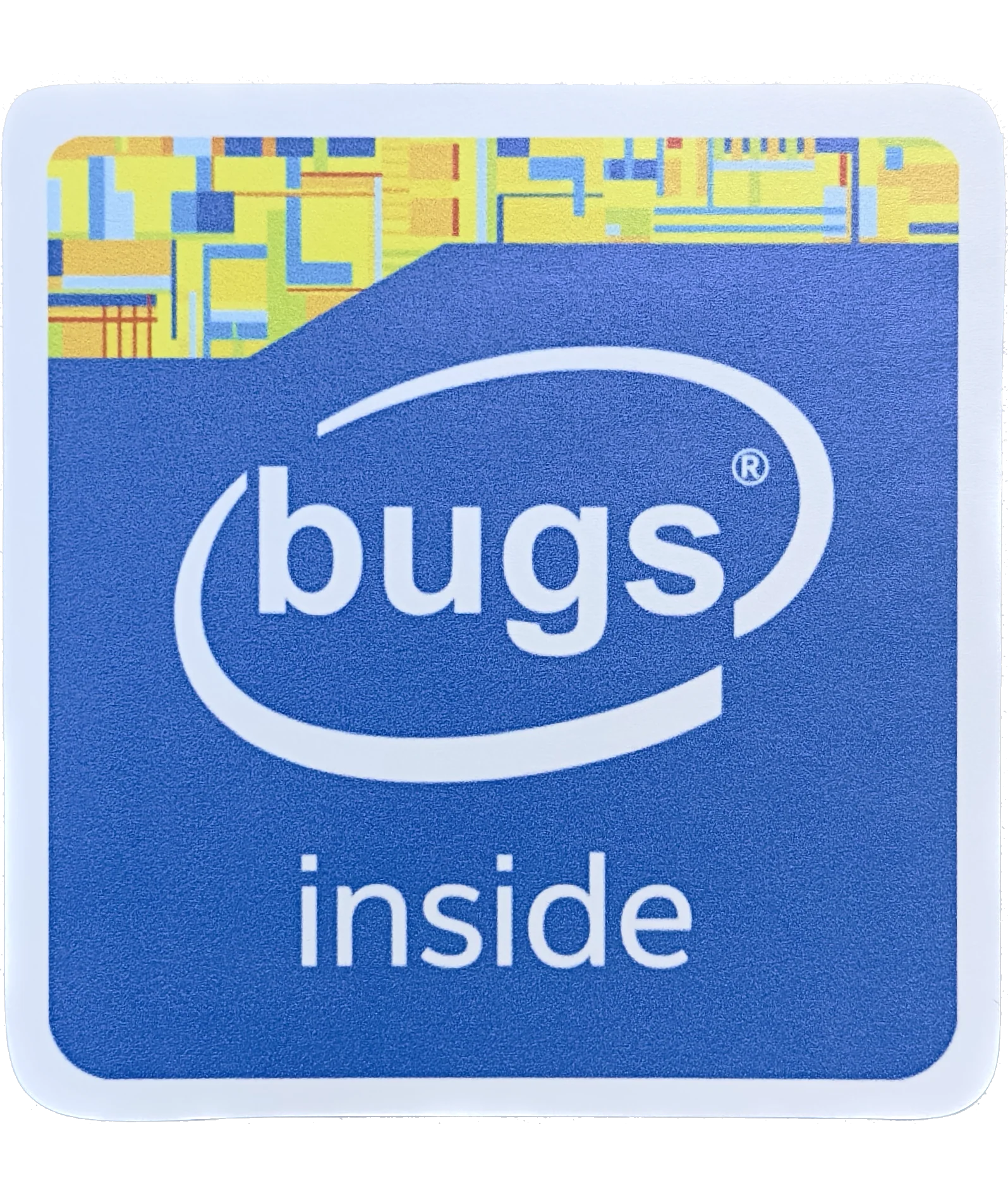 ‘Bugs Inside’ Intel x-Lake Sticker ( 3.0” x 3.1” )